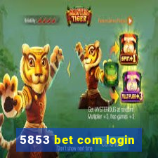 5853 bet com login